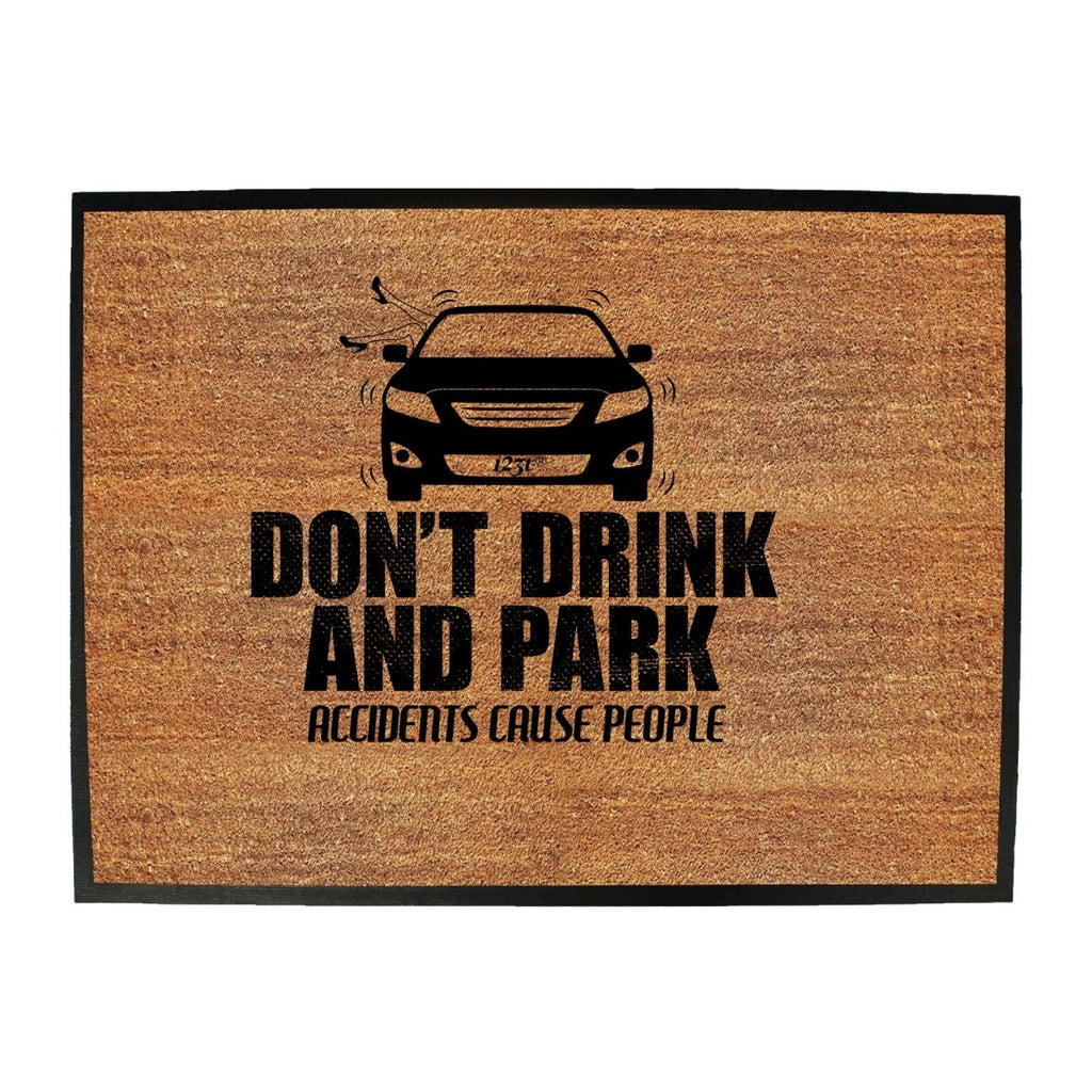 Alcohol Dont Drink And Park - Funny Novelty Doormat Man Cave Floor mat - 123t Australia | Funny T-Shirts Mugs Novelty Gifts