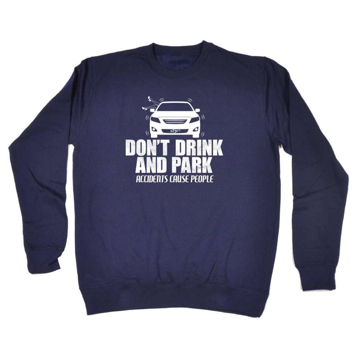Alcohol Dont Drink And Park - Funny Novelty Sweatshirt - 123t Australia | Funny T-Shirts Mugs Novelty Gifts
