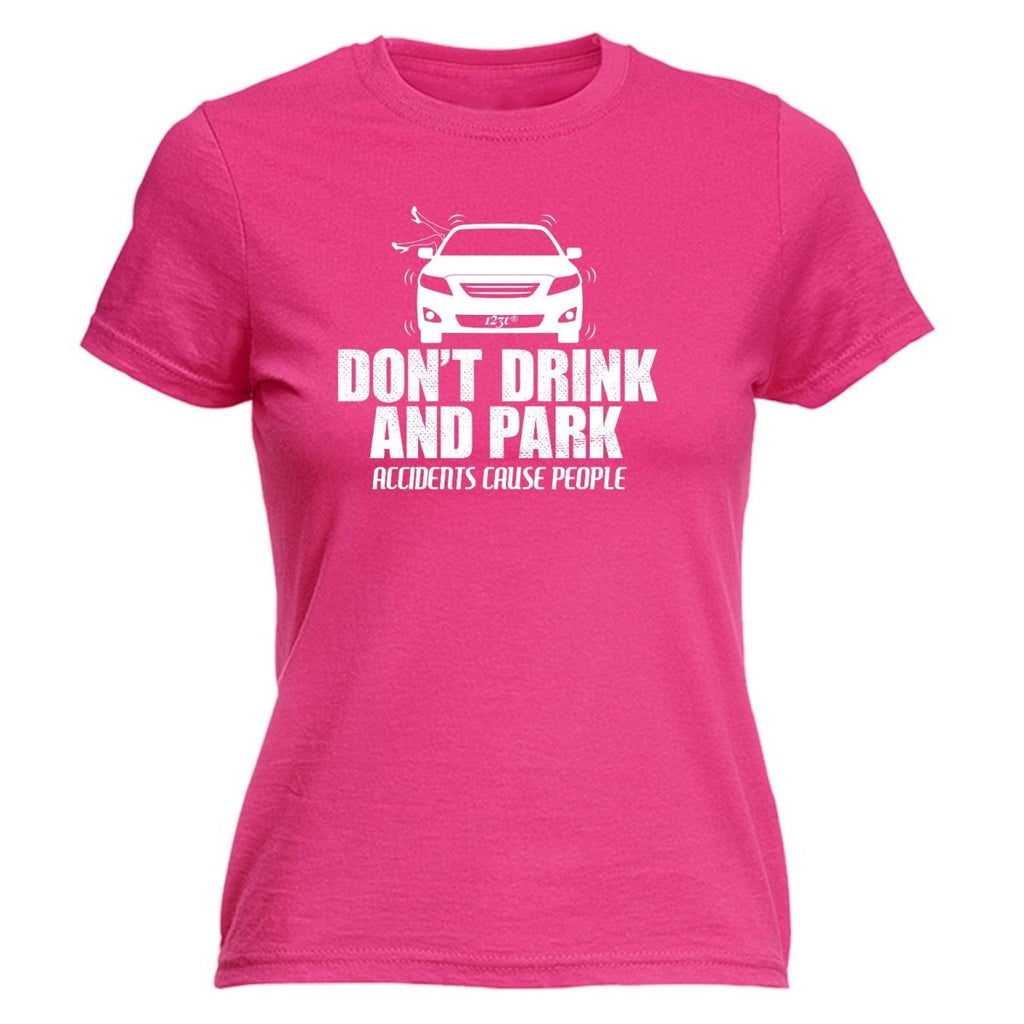 Alcohol Dont Drink And Park - Funny Novelty Womens T-Shirt T Shirt Tshirt - 123t Australia | Funny T-Shirts Mugs Novelty Gifts