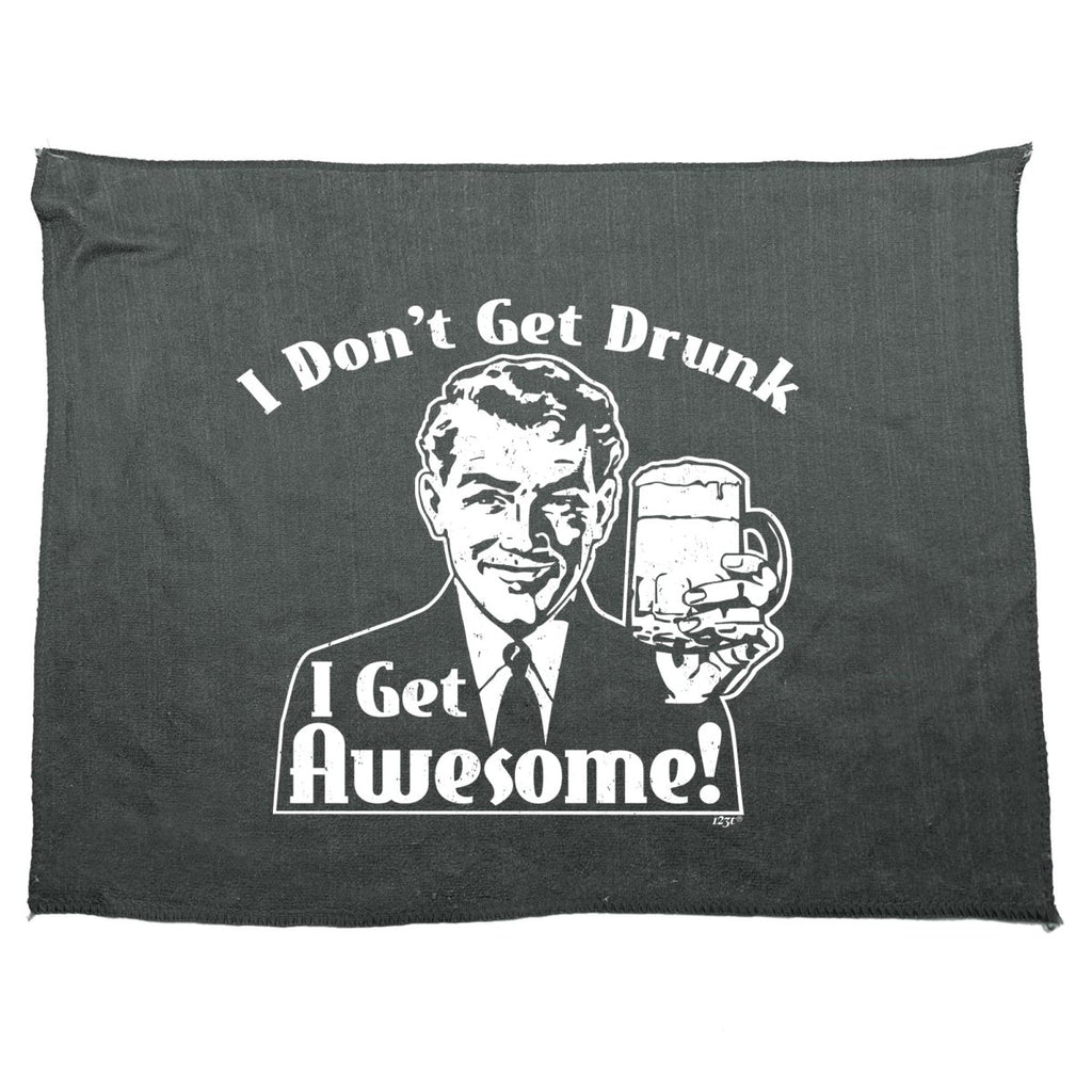 Alcohol Dont Get Drunk Get Awesome - Funny Novelty Soft Sport Microfiber Towel - 123t Australia | Funny T-Shirts Mugs Novelty Gifts