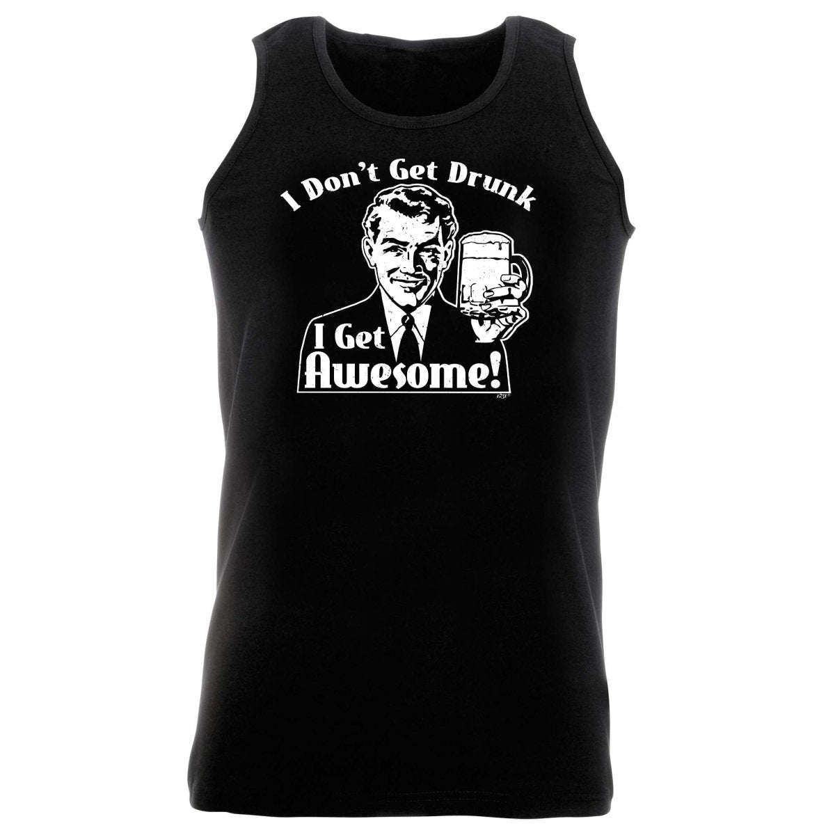 Alcohol Dont Get Drunk Get Awesome - Funny Novelty Vest Singlet Unisex Tank Top - 123t Australia | Funny T-Shirts Mugs Novelty Gifts