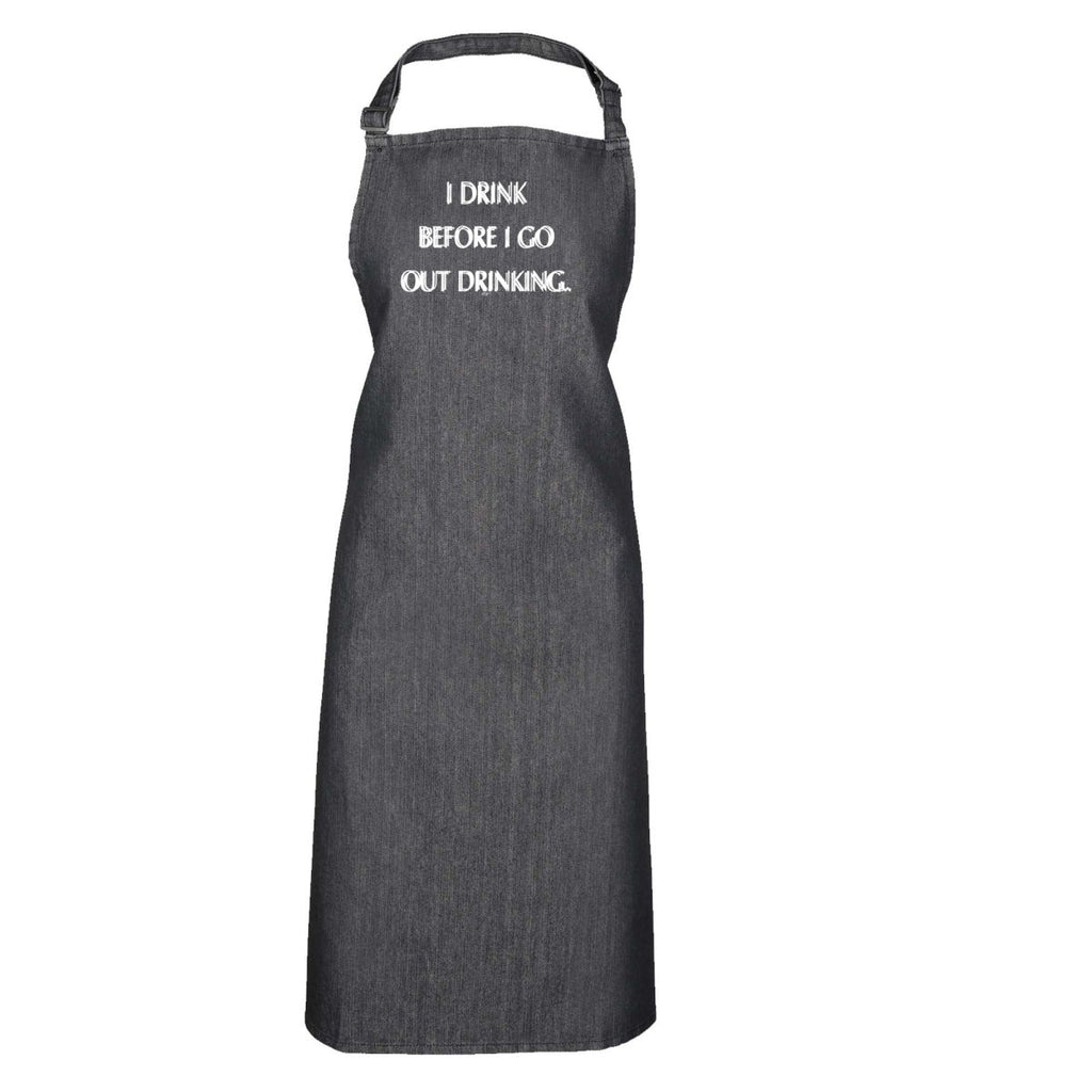 Alcohol Drink Before Go Out Drinking - Funny Novelty Kitchen Adult Apron - 123t Australia | Funny T-Shirts Mugs Novelty Gifts