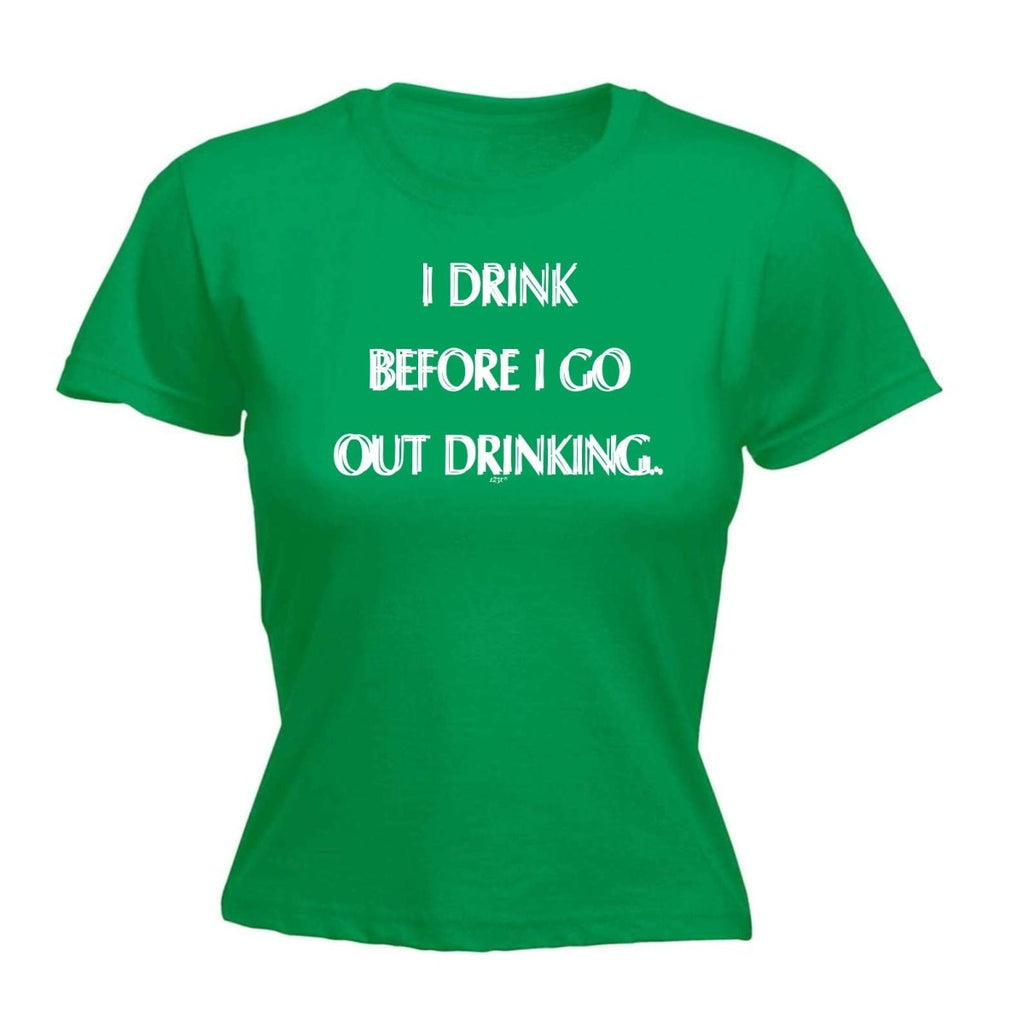 Alcohol Drink Before Go Out Drinking - Funny Novelty Womens T-Shirt T Shirt Tshirt - 123t Australia | Funny T-Shirts Mugs Novelty Gifts