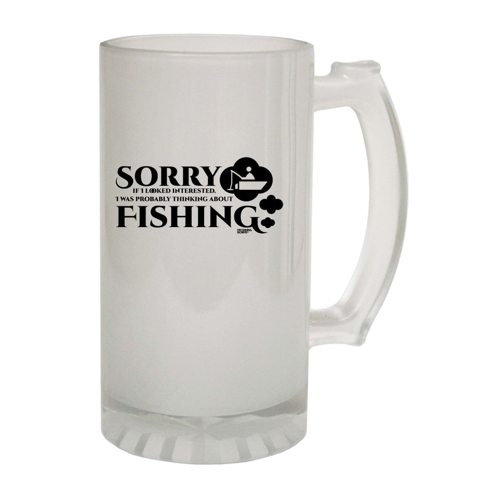 Alcohol Dw Sorry If I Looked Interested Fishing - Funny Novelty Beer Stein - 123t Australia | Funny T-Shirts Mugs Novelty Gifts