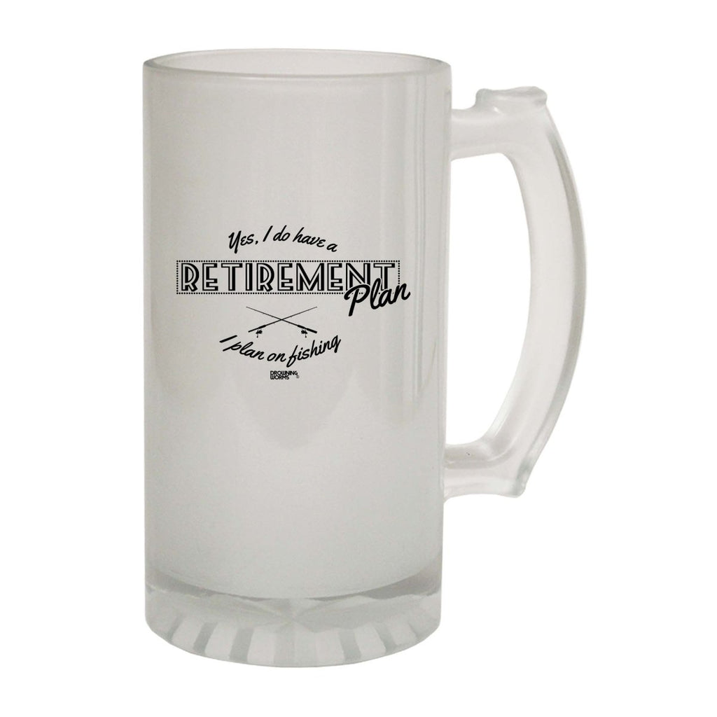 Alcohol Dw Yes I Have A Retirement Plan Fishing - Funny Novelty Beer Stein - 123t Australia | Funny T-Shirts Mugs Novelty Gifts