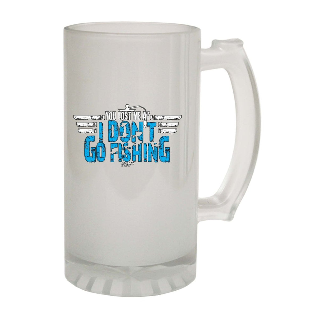Alcohol Dw You Lost Me At I Dont Go Fishing - Funny Novelty Beer Stein - 123t Australia | Funny T-Shirts Mugs Novelty Gifts