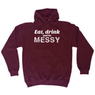 Alcohol Eat Drink And Be Messy - Funny Novelty Hoodies Hoodie - 123t Australia | Funny T-Shirts Mugs Novelty Gifts
