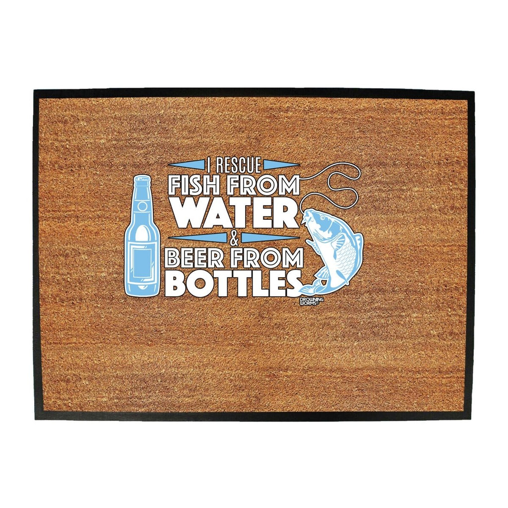 Alcohol Fishing Dw I Rescue Fish From Water And Beer - Funny Novelty Doormat Man Cave Floor mat - 123t Australia | Funny T-Shirts Mugs Novelty Gifts