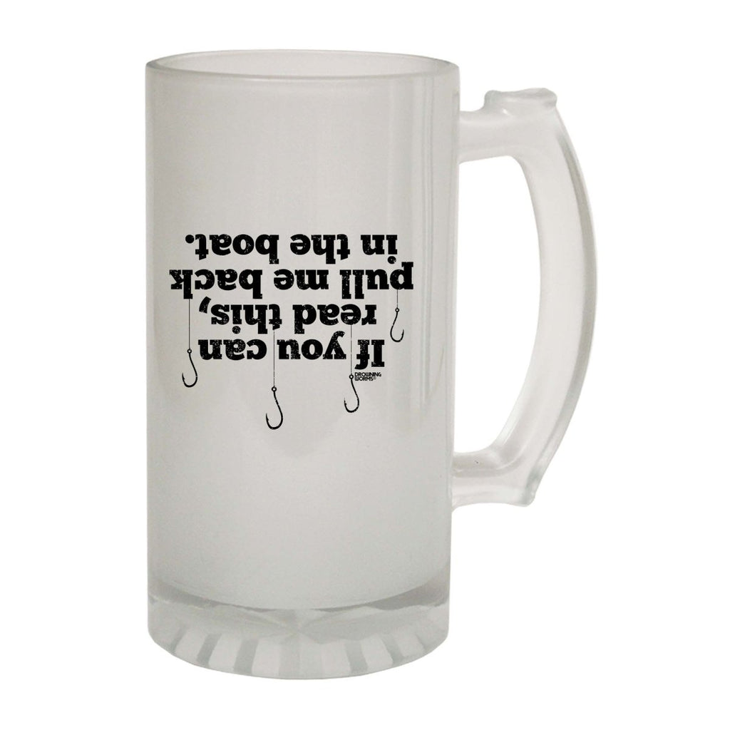 Alcohol Fishing Dw If You Can Read This Pull Me Back In The Boat - Funny Novelty Beer Stein - 123t Australia | Funny T-Shirts Mugs Novelty Gifts
