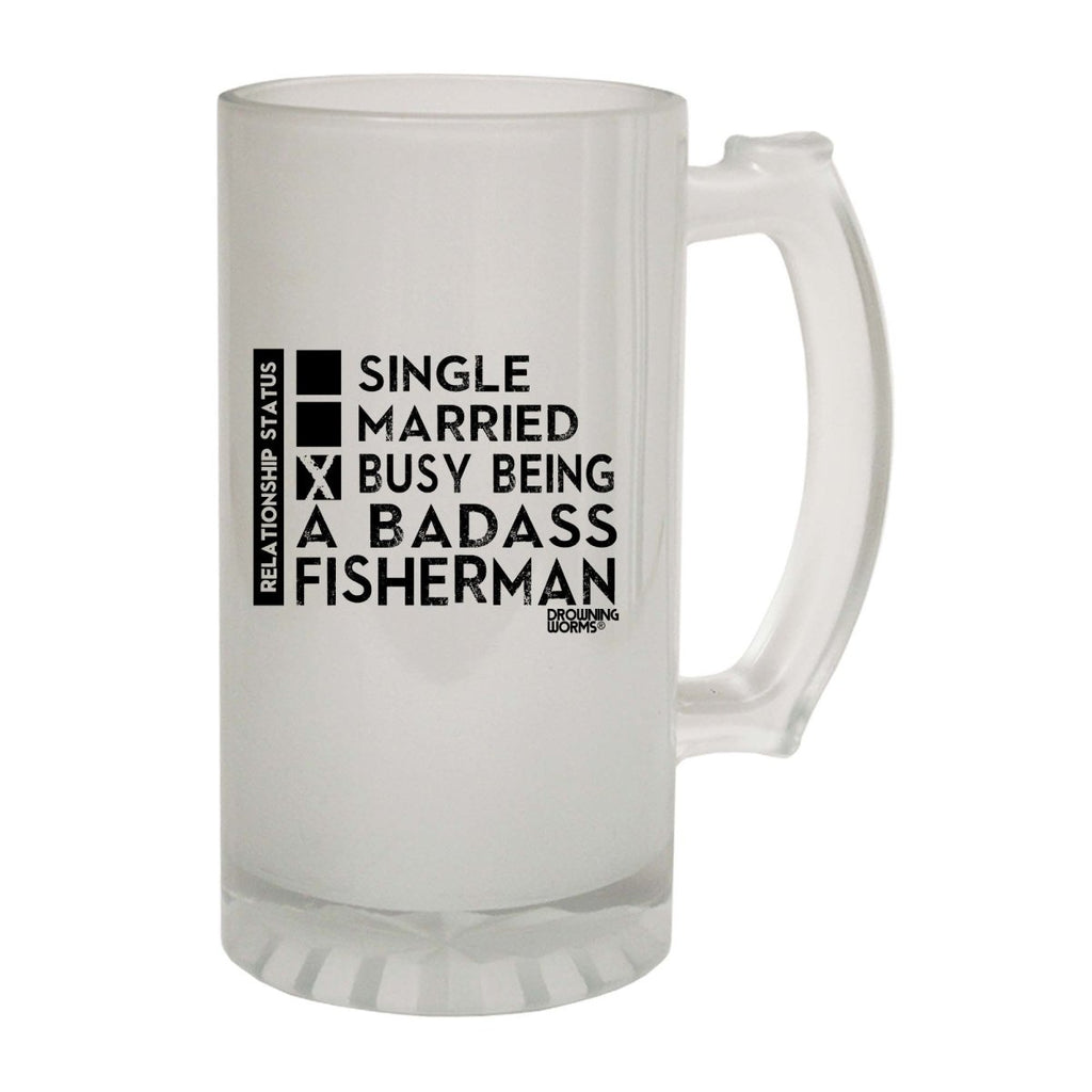 Alcohol Fishing Dw Relationship Status Badass Fisherman - Funny Novelty Beer Stein - 123t Australia | Funny T-Shirts Mugs Novelty Gifts