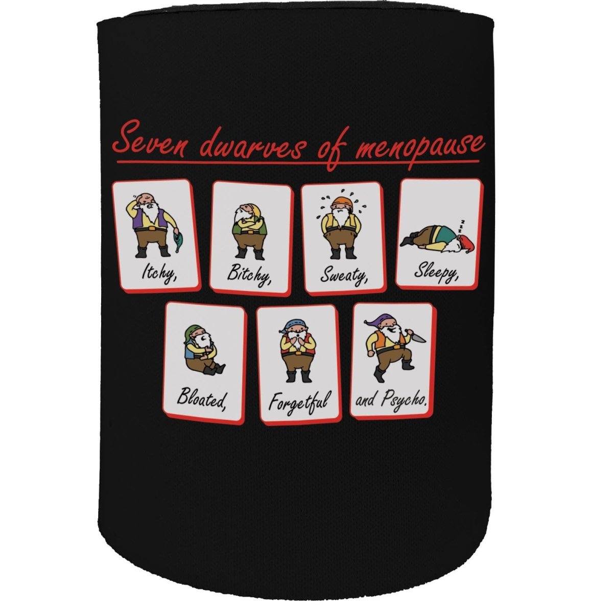 Alcohol Fishing Stubby Holder - Seven Dwarves Of Menopause - Funny Novelty Birthday Gift Joke Beer Can Bottle - 123t Australia | Funny T-Shirts Mugs Novelty Gifts