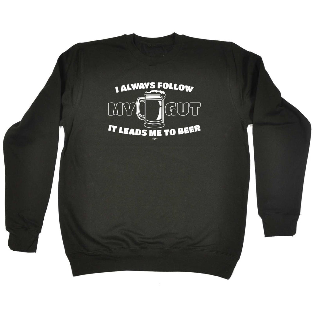 Alcohol Follow My Gut It Leads Me To Beer - Funny Novelty Sweatshirt - 123t Australia | Funny T-Shirts Mugs Novelty Gifts