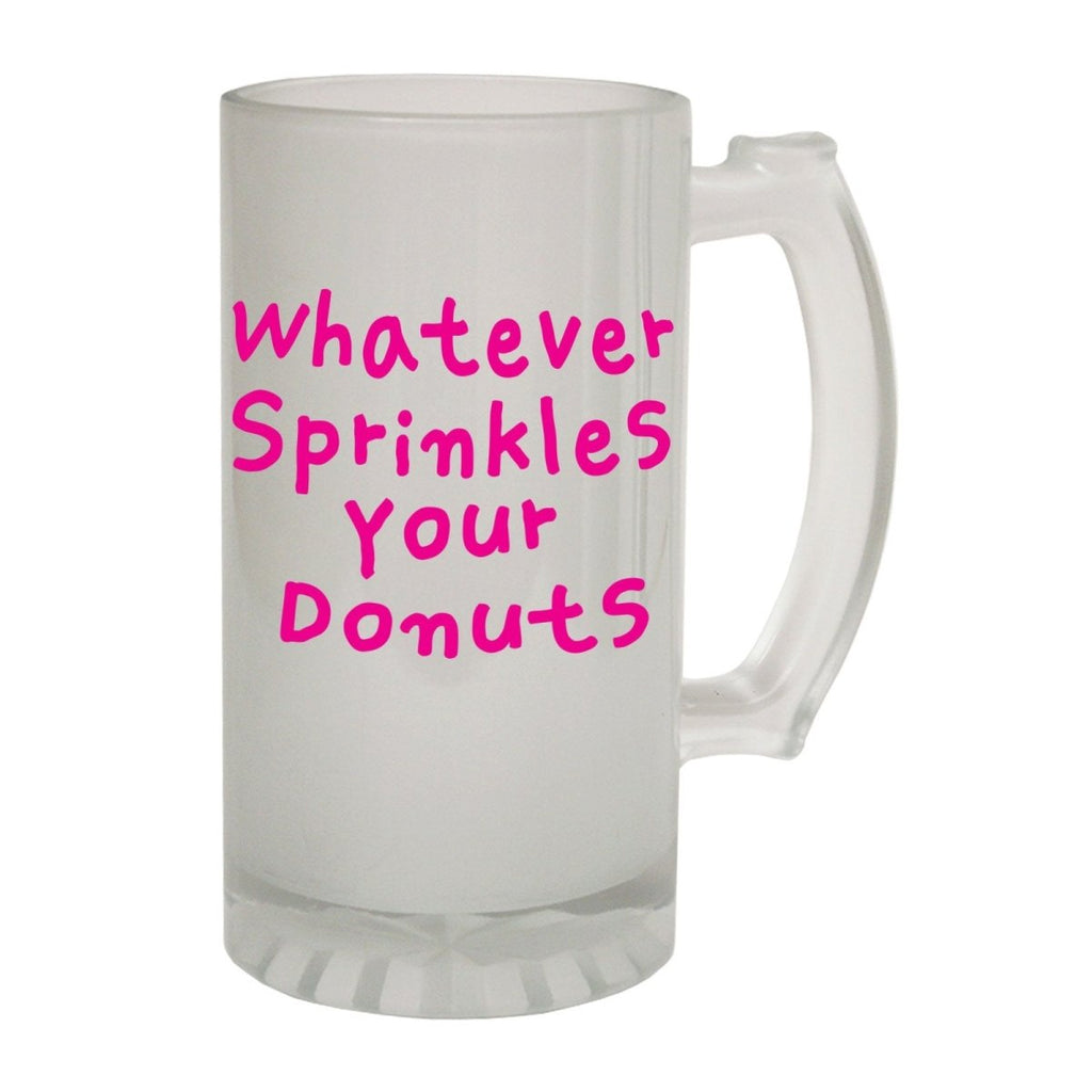 Alcohol Food Frosted Glass Beer Stein - Whatever Sprinkles Donuts Food - Funny Novelty Birthday - 123t Australia | Funny T-Shirts Mugs Novelty Gifts