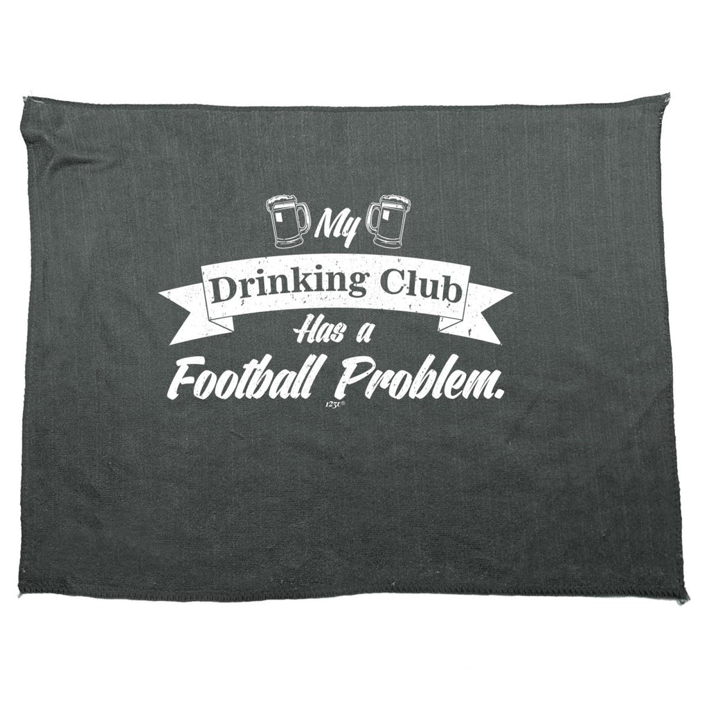 Alcohol Football My Drinking Club Has A Problem - Funny Novelty Soft Sport Microfiber Towel - 123t Australia | Funny T-Shirts Mugs Novelty Gifts