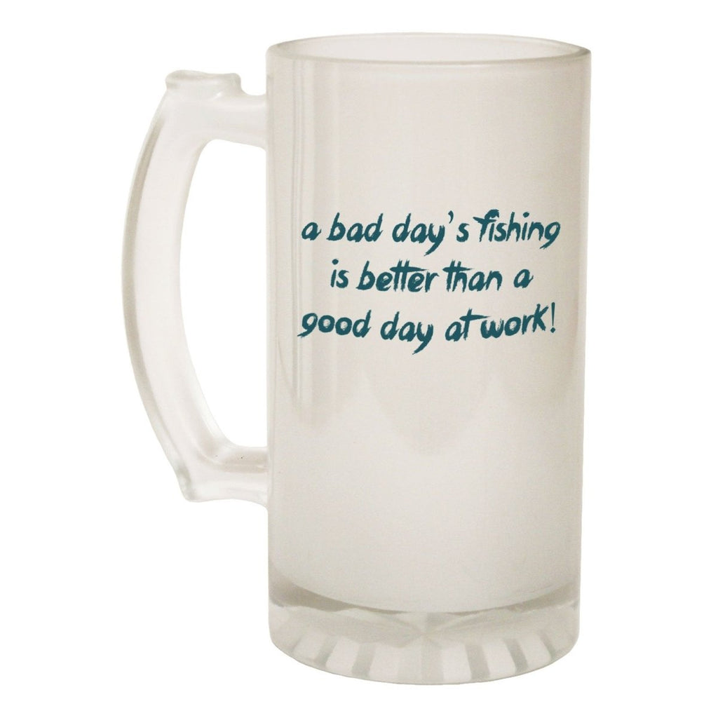Alcohol Frosted Glass Beer Stein - Bad Days Fishing Fish - Funny Novelty Birthday - 123t Australia | Funny T-Shirts Mugs Novelty Gifts