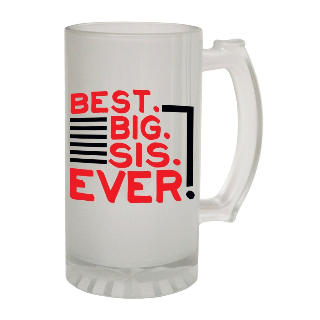 Alcohol Frosted Glass Beer Stein - Best Big Sis Ever Family - Funny Novelty Birthday - 123t Australia | Funny T-Shirts Mugs Novelty Gifts