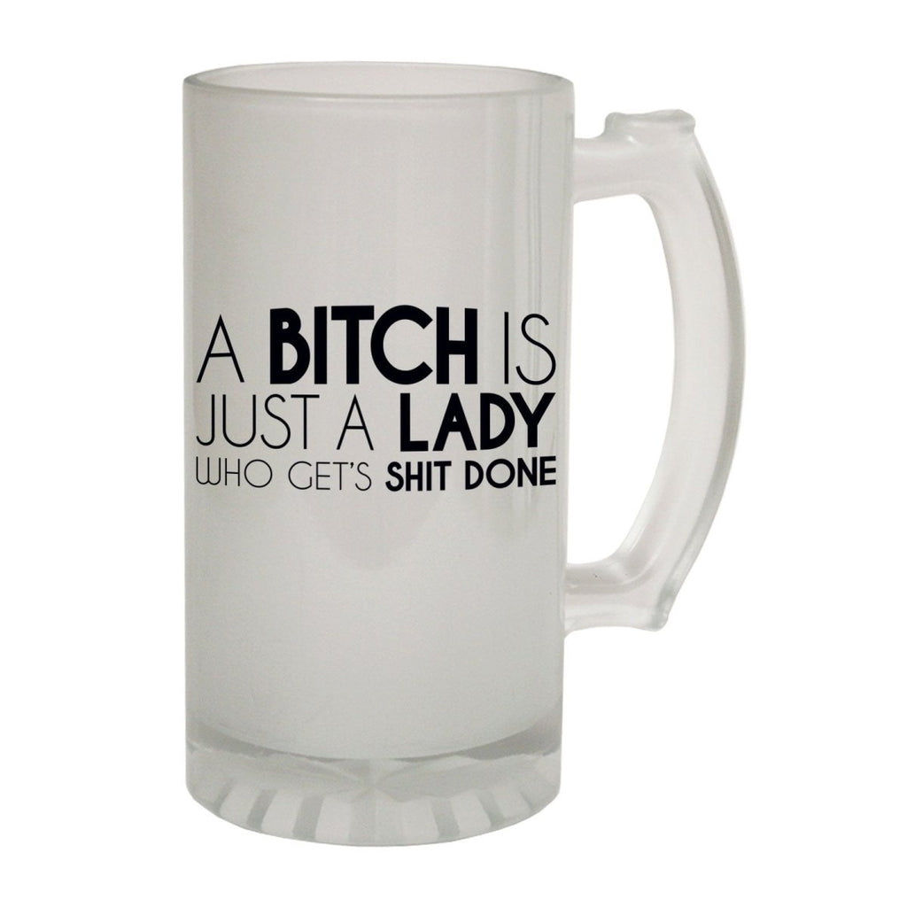 Alcohol Frosted Glass Beer Stein - Bitch Just A Lady Rude - Funny Novelty Birthday - 123t Australia | Funny T-Shirts Mugs Novelty Gifts