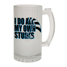 Alcohol Frosted Glass Beer Stein - Do My Own Stunts Kitesurfing - Funny Novelty Birthday - 123t Australia | Funny T-Shirts Mugs Novelty Gifts