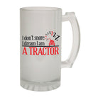 Alcohol Frosted Glass Beer Stein - Dont Snore Dream Tractor - Funny Novelty Birthday - 123t Australia | Funny T-Shirts Mugs Novelty Gifts