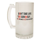 Alcohol Frosted Glass Beer Stein - Dont Take Too Seriously - Funny Novelty Birthday - 123t Australia | Funny T-Shirts Mugs Novelty Gifts