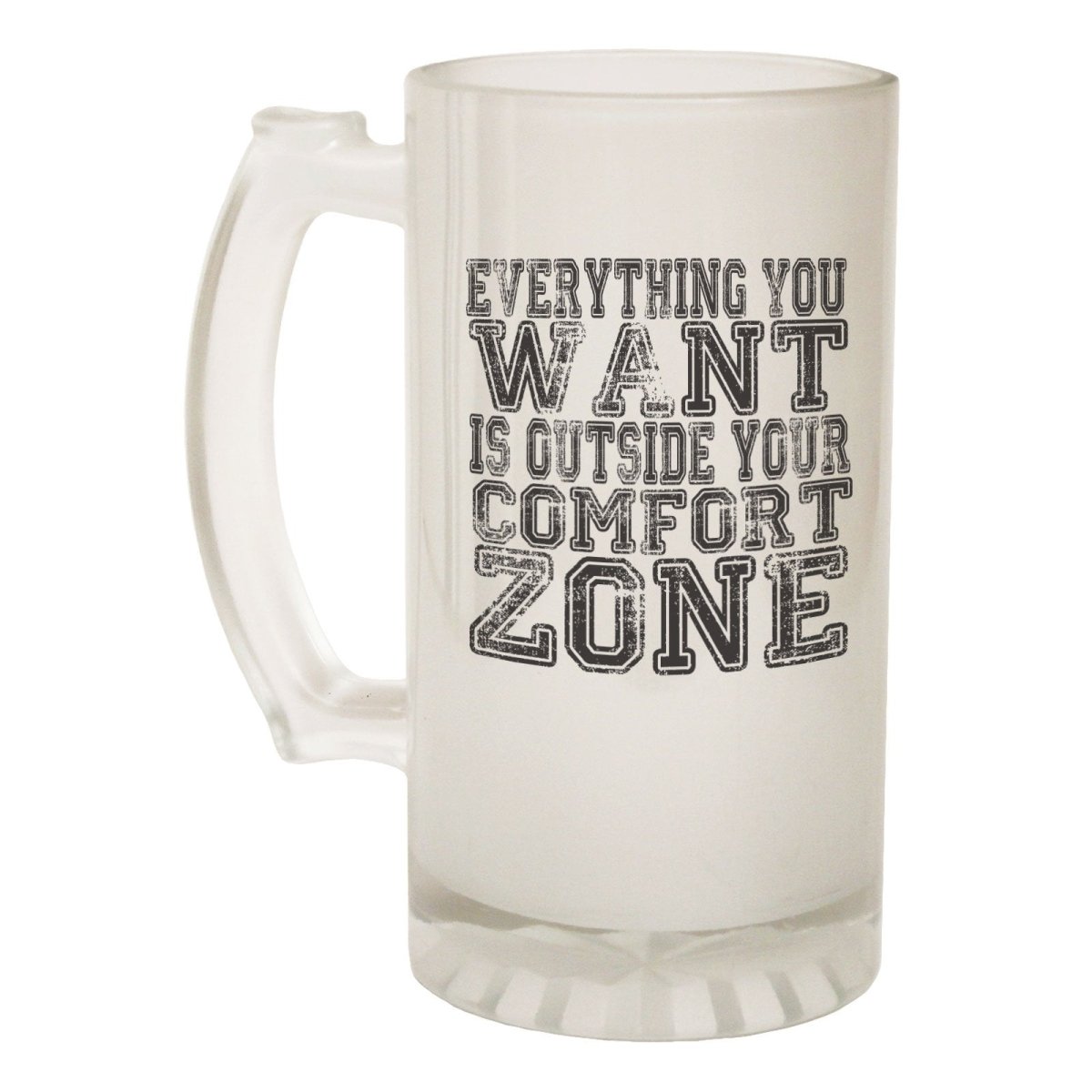 Alcohol Frosted Glass Beer Stein - Everything Outside Comfort Zone - Funny Novelty Birthday - 123t Australia | Funny T-Shirts Mugs Novelty Gifts