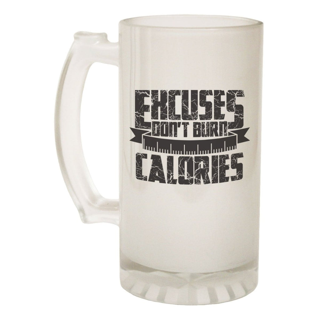 Alcohol Frosted Glass Beer Stein - Excuses Dont Burn Calories Gym - Funny Novelty Birthday - 123t Australia | Funny T-Shirts Mugs Novelty Gifts
