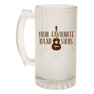 Alcohol Frosted Glass Beer Stein - Favourite Band Sucks Music - Funny Novelty Birthday - 123t Australia | Funny T-Shirts Mugs Novelty Gifts