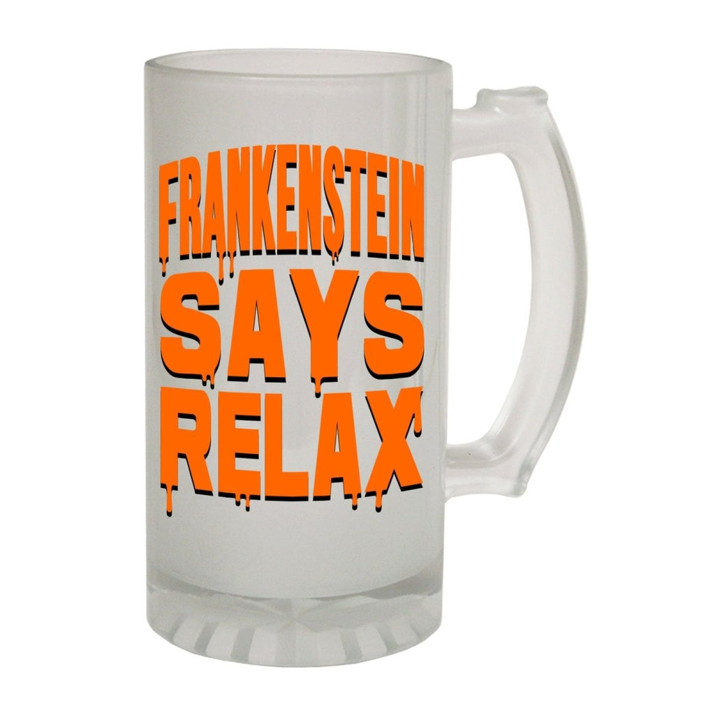 Alcohol Frosted Glass Beer Stein - Frankenstein Says Relax Halloween - Funny Novelty Birthday - 123t Australia | Funny T-Shirts Mugs Novelty Gifts