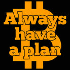 Always Have A Plan Bitcoin - Mens 123t Funny T-Shirt Tshirts