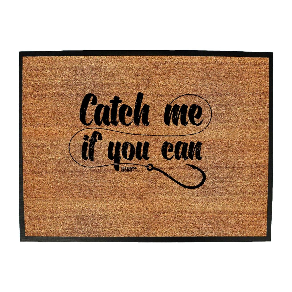 Animal Fishing Dw Catch Me If You Can - Funny Novelty Doormat Man Cave Floor mat - 123t Australia | Funny T-Shirts Mugs Novelty Gifts