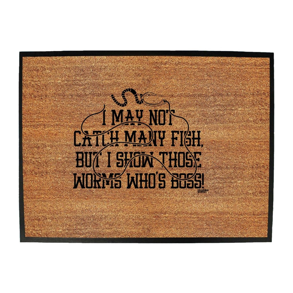 Animal Fishing Dw I May Not Catch Many Fish But - Funny Novelty Doormat Man Cave Floor mat - 123t Australia | Funny T-Shirts Mugs Novelty Gifts