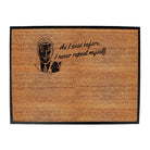 As Said Before Never Repeat Myself - Funny Novelty Doormat Man Cave Floor mat - 123t Australia | Funny T-Shirts Mugs Novelty Gifts