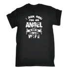 Asked God For An Angel He Sent Me My Wife - Mens Funny T-Shirt Tshirts Tee Shirt - 123t Australia | Funny T-Shirts Mugs Novelty Gifts