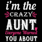 Auntie Im The Crezy Aunt Everyone Warned You About - Mens 123t Funny T-Shirt Tshirts