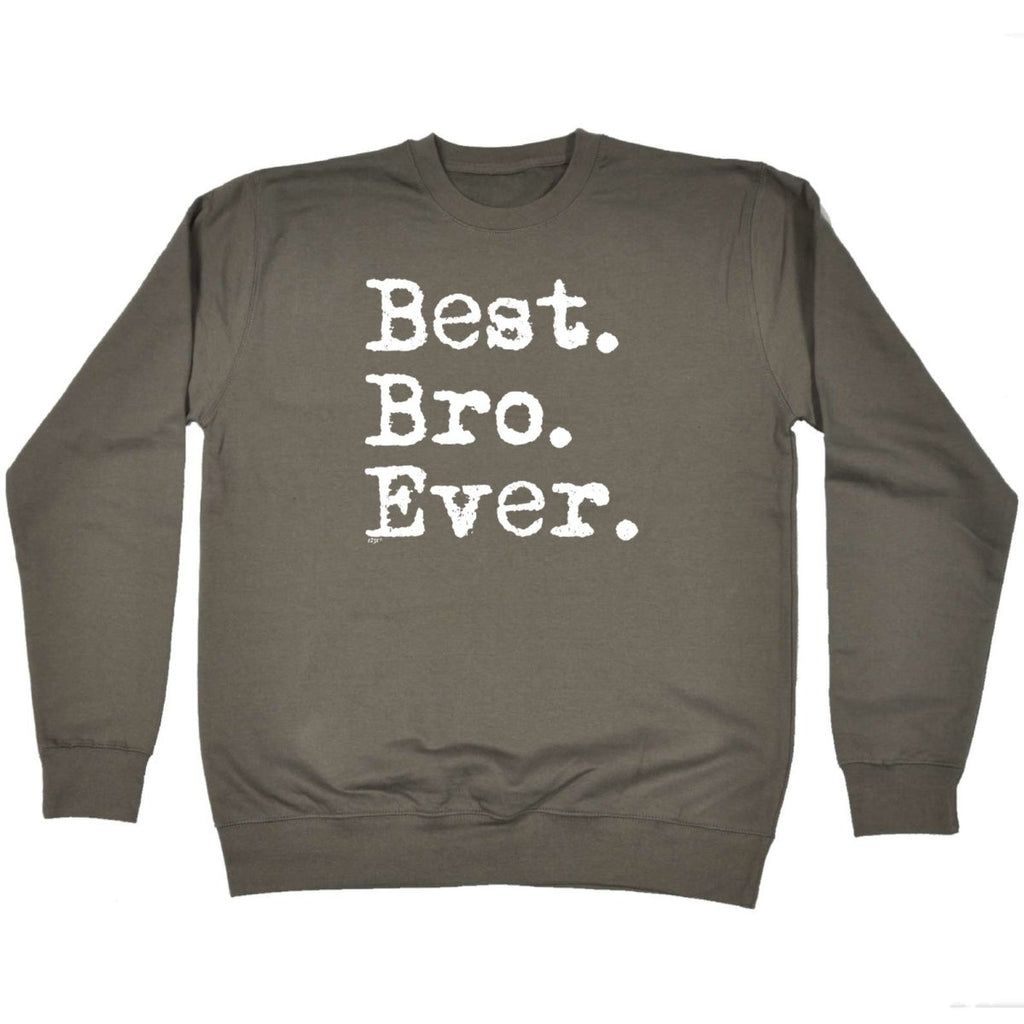 Best Bro Ever Brother - Funny Novelty Sweatshirt - 123t Australia | Funny T-Shirts Mugs Novelty Gifts