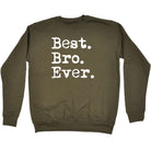 Best Bro Ever Brother - Funny Novelty Sweatshirt - 123t Australia | Funny T-Shirts Mugs Novelty Gifts