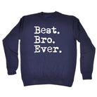 Best Bro Ever Brother - Funny Novelty Sweatshirt - 123t Australia | Funny T-Shirts Mugs Novelty Gifts