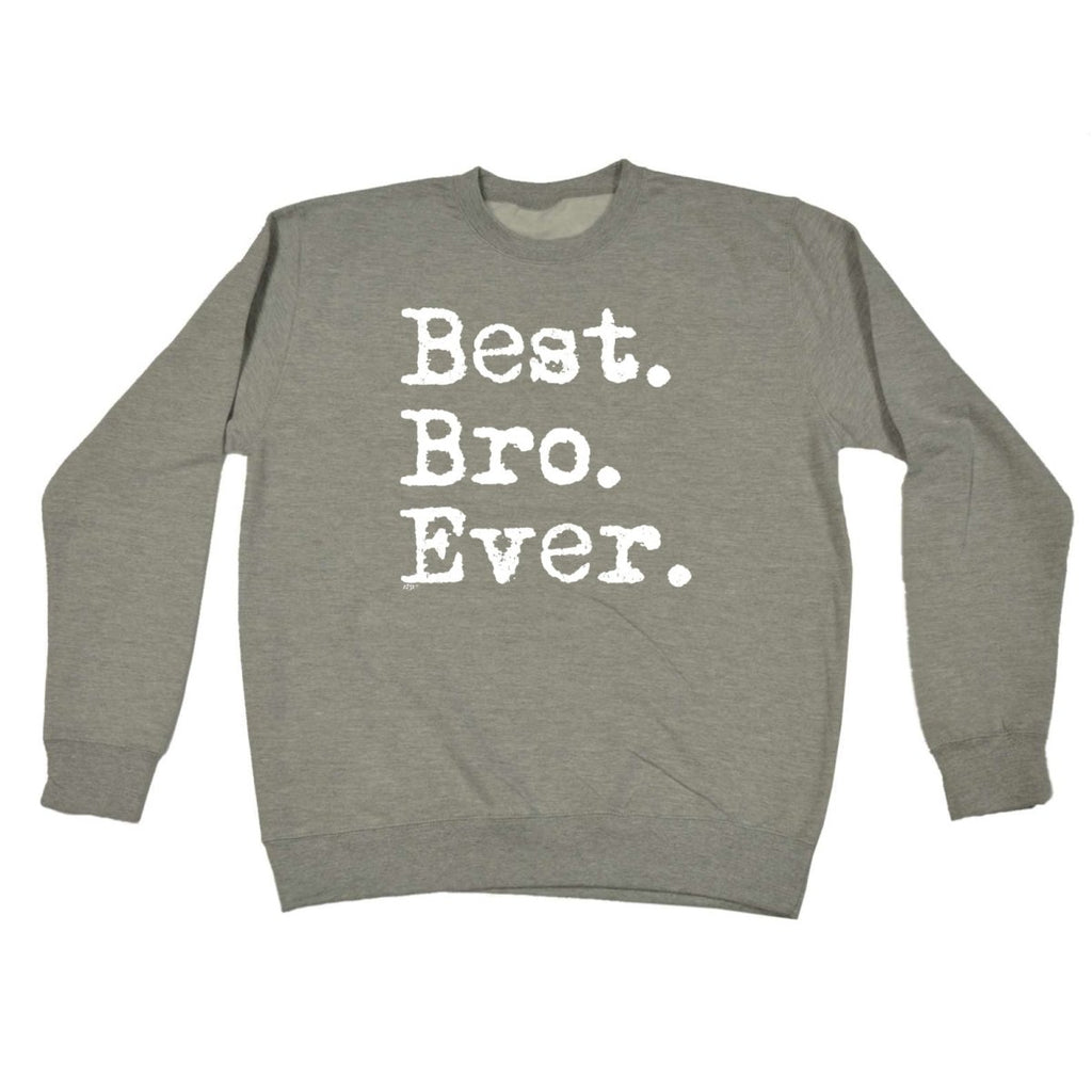 Best Bro Ever Brother - Funny Novelty Sweatshirt - 123t Australia | Funny T-Shirts Mugs Novelty Gifts