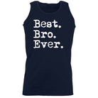 Best Bro Ever Brother - Funny Novelty Vest Singlet Unisex Tank Top - 123t Australia | Funny T-Shirts Mugs Novelty Gifts