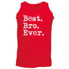 Best Bro Ever Brother - Funny Novelty Vest Singlet Unisex Tank Top - 123t Australia | Funny T-Shirts Mugs Novelty Gifts