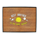 Best Brother Solar System - Funny Novelty Doormat Man Cave Floor mat - 123t Australia | Funny T-Shirts Mugs Novelty Gifts