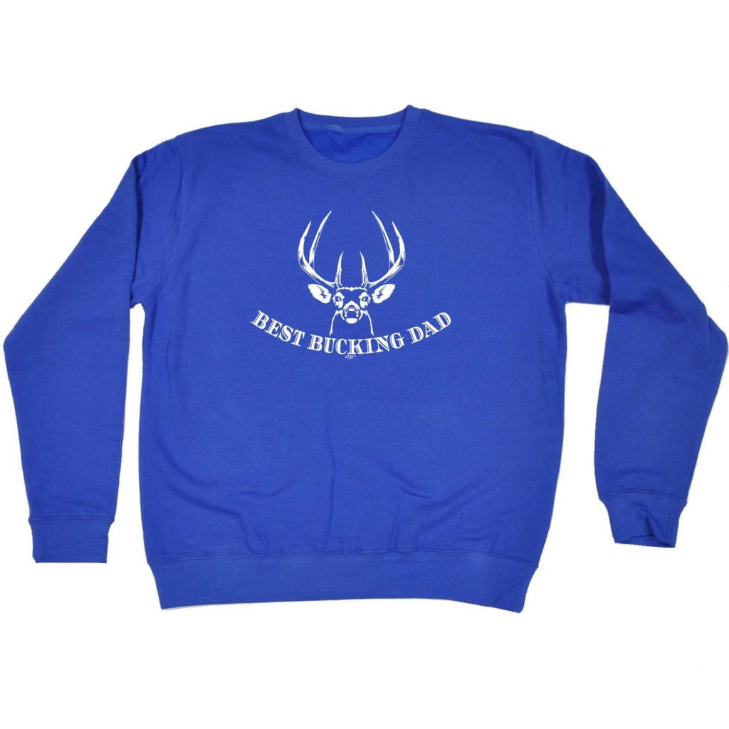 Best Bucking Dad Father - Funny Novelty Sweatshirt - 123t Australia | Funny T-Shirts Mugs Novelty Gifts
