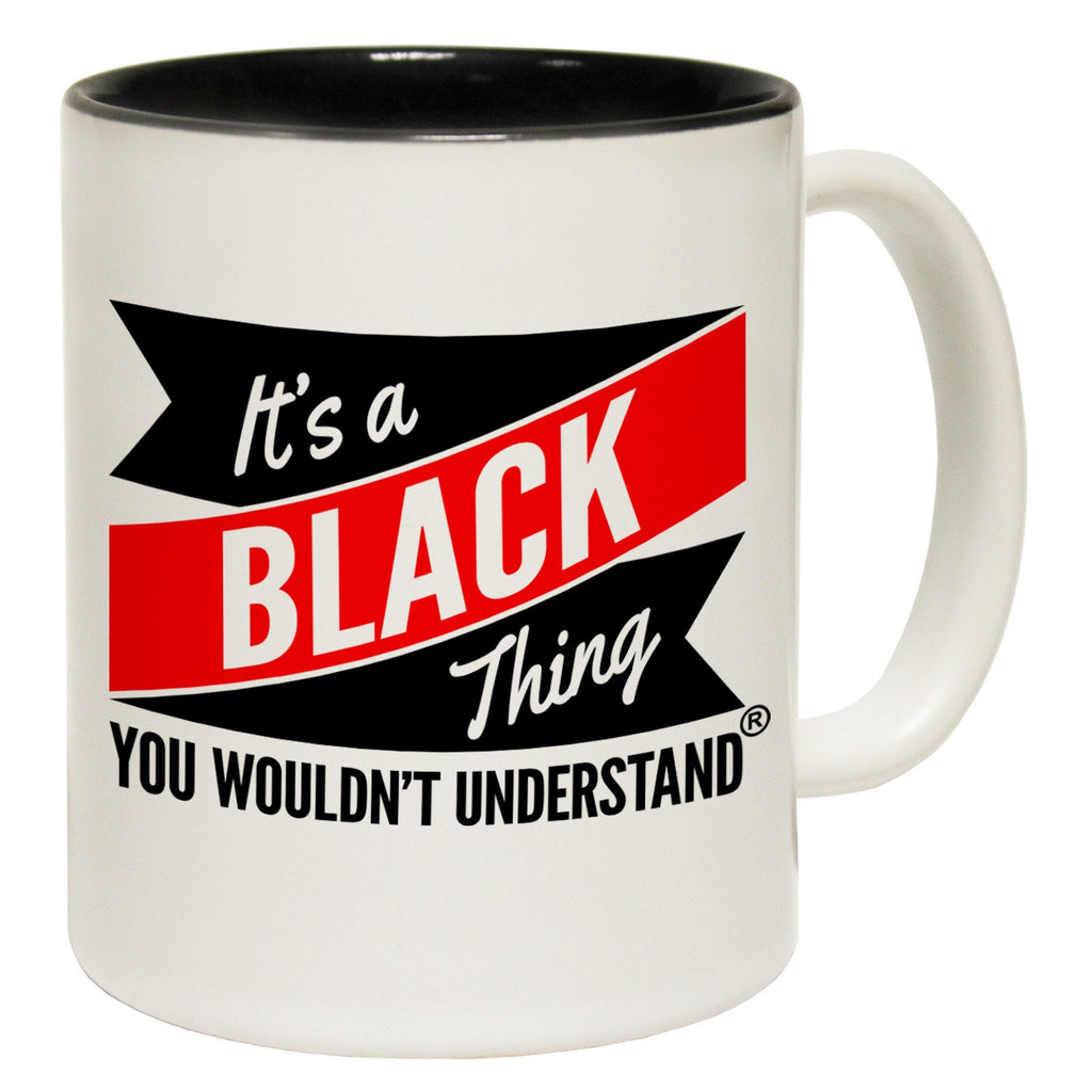 123t New It's A Black Thing You Wouldn't Understand Funny Mug, 123t Mugs