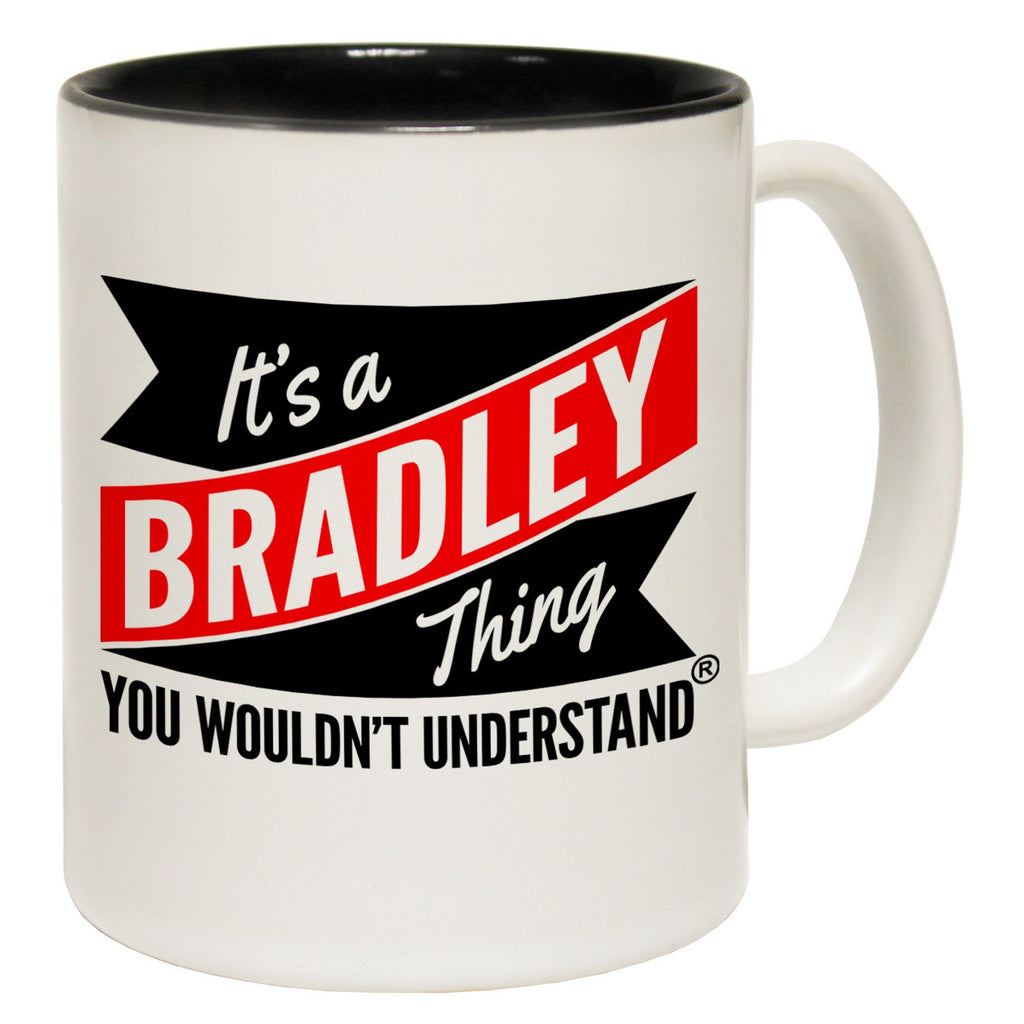 123t New It's A Bradley Thing You Wouldn't Understand Funny Mug, 123t Mugs