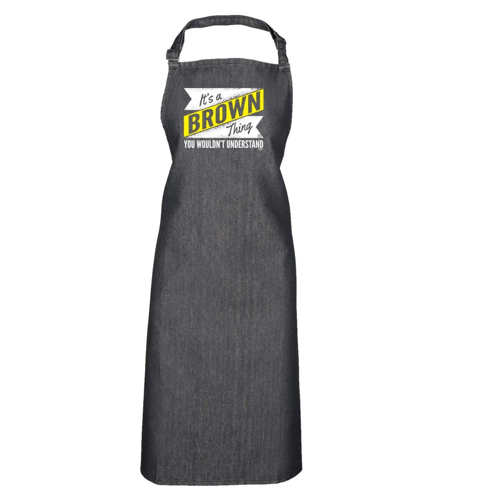 Brown V2 Surname Thing - Funny Novelty Kitchen Adult Apron - 123t Australia | Funny T-Shirts Mugs Novelty Gifts