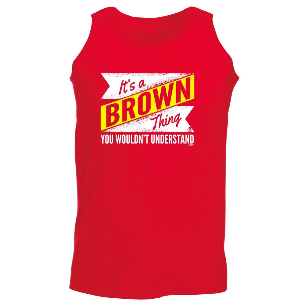 Brown V2 Surname Thing - Funny Novelty Vest Singlet Unisex Tank Top - 123t Australia | Funny T-Shirts Mugs Novelty Gifts