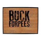 Buck Furpees - Funny Novelty Doormat Man Cave Floor mat - 123t Australia | Funny T-Shirts Mugs Novelty Gifts