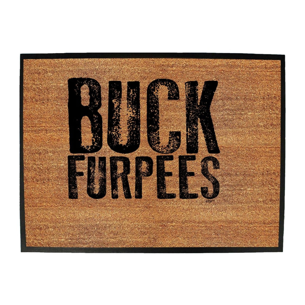 Buck Furpees - Funny Novelty Doormat Man Cave Floor mat - 123t Australia | Funny T-Shirts Mugs Novelty Gifts