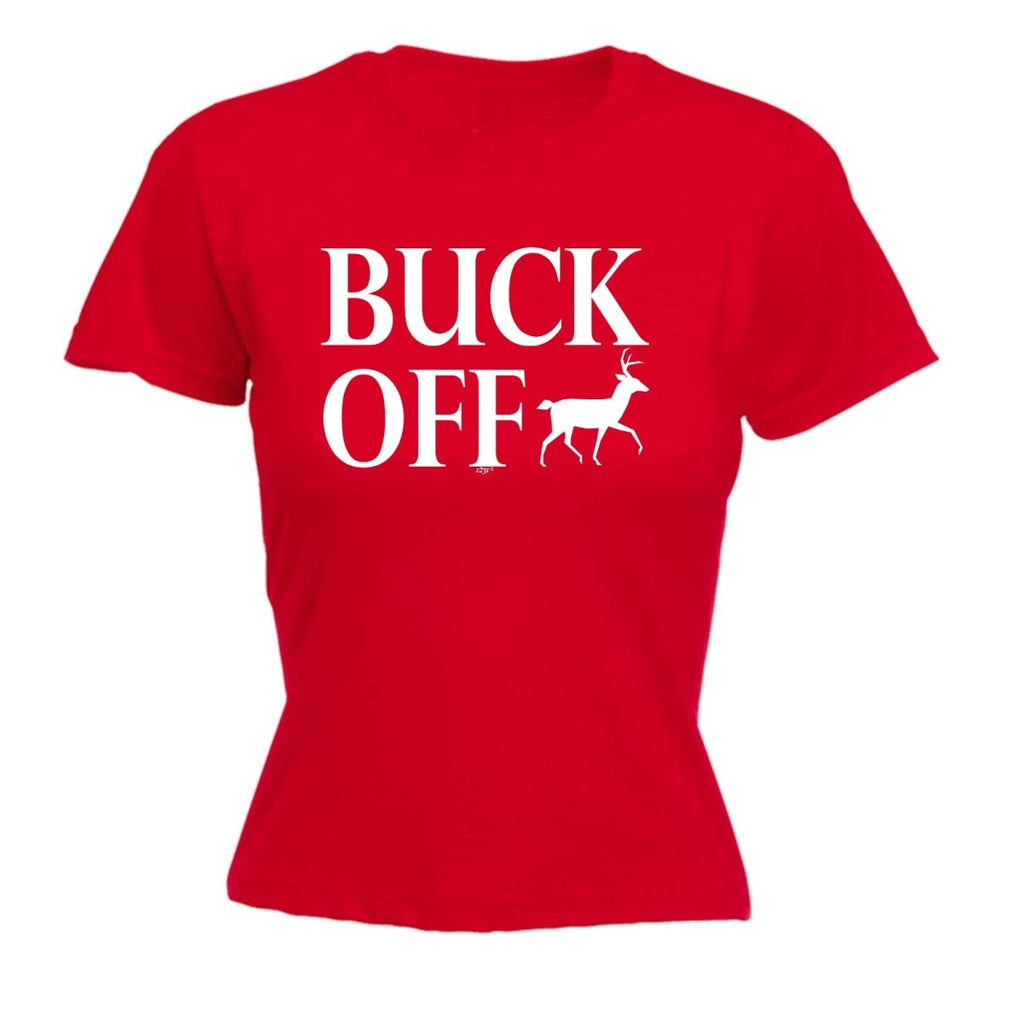 Buck Off - Funny Novelty Womens T-Shirt T Shirt Tshirt - 123t Australia | Funny T-Shirts Mugs Novelty Gifts