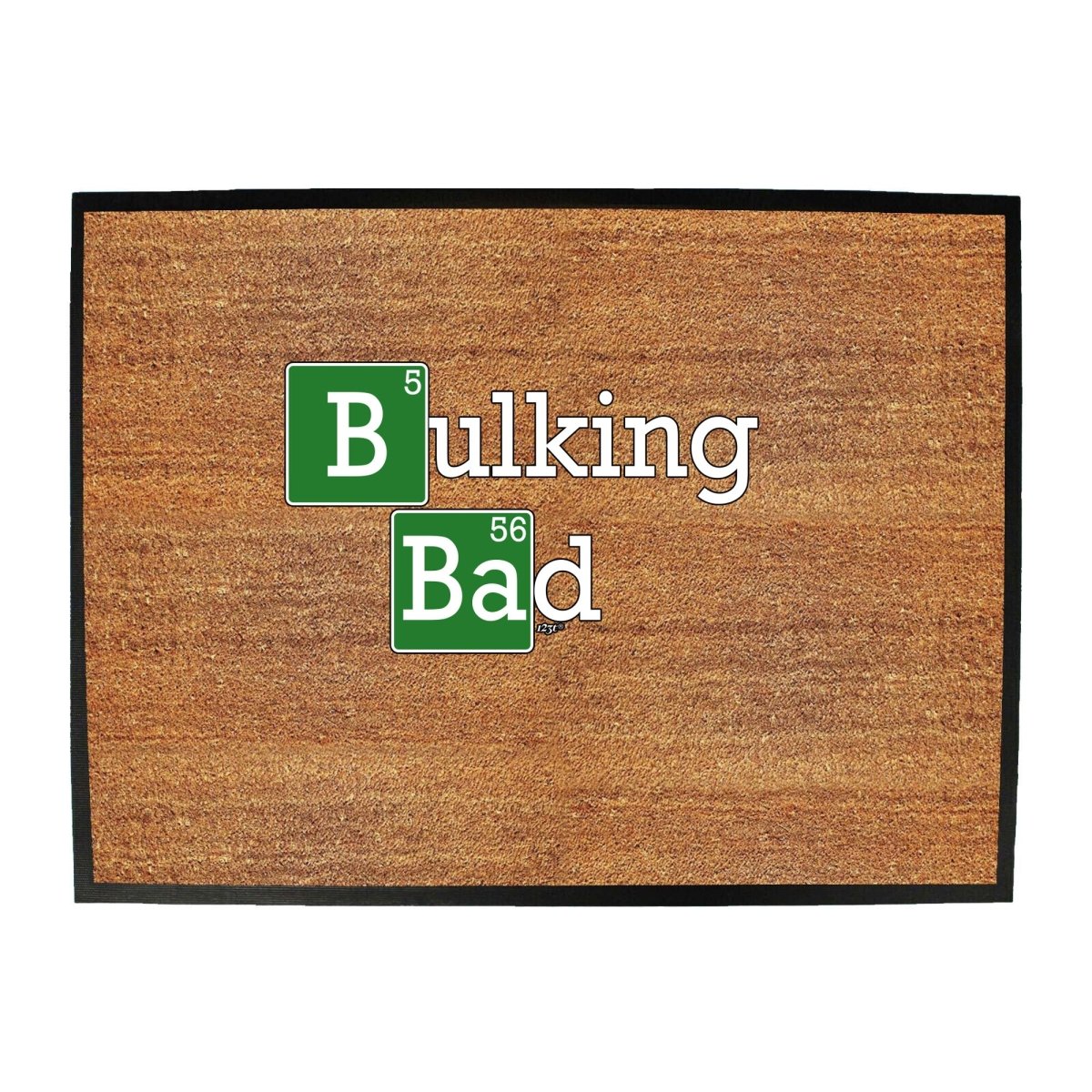 Bulking Bad - Funny Novelty Doormat Man Cave Floor mat - 123t Australia | Funny T-Shirts Mugs Novelty Gifts